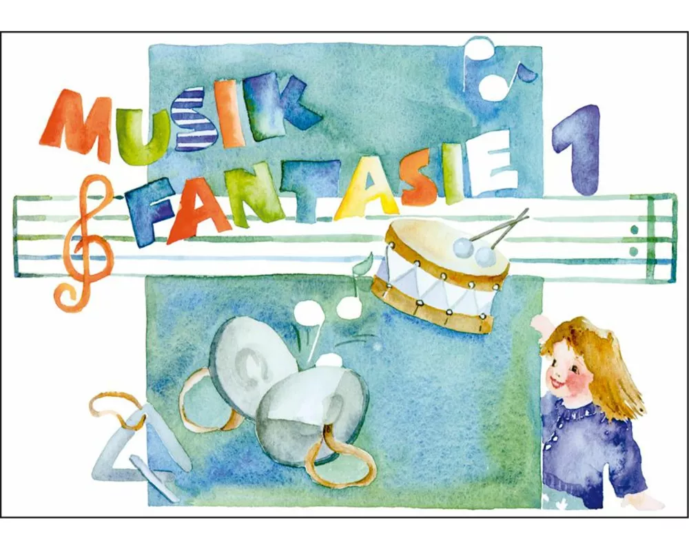 Musik Fantasie - Schülerheft 1
