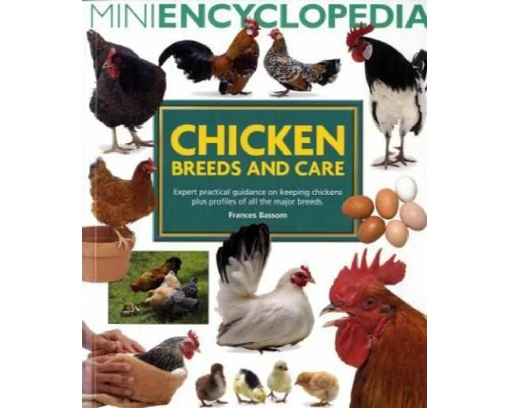 Mini Encyclopedia of Chicken Breeds and Care