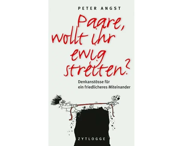 Paare, wollt ihr ewig streiten