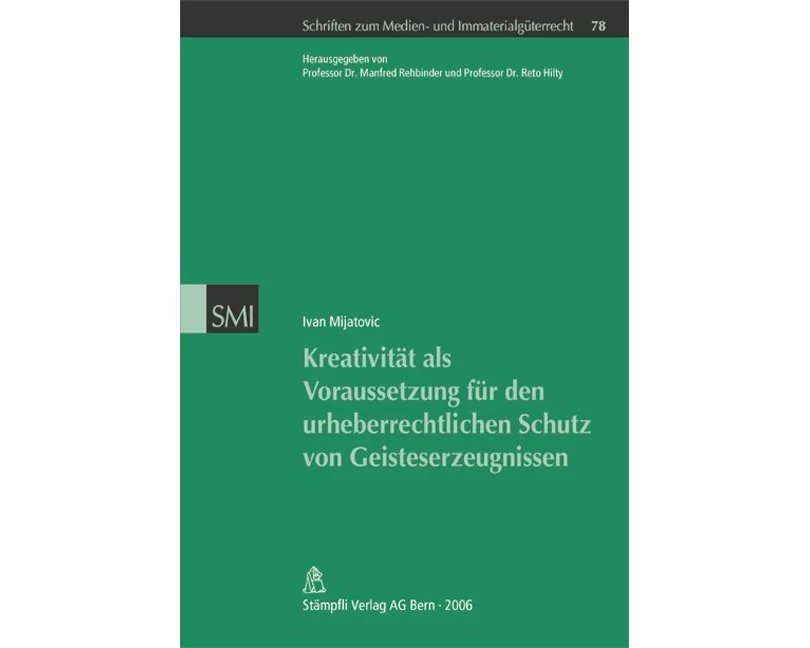 Kreativität als Voraussetzung für den urheberrechtlichen Schutz von Geisteserzeugnissen