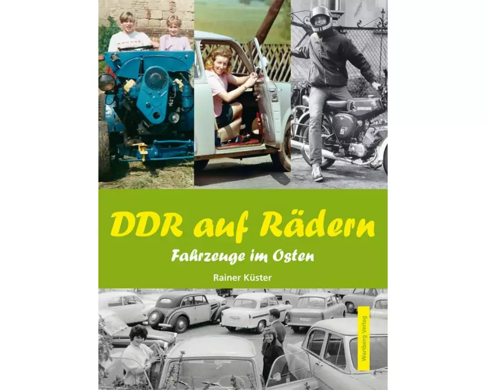 DDR auf Rädern. Fahrzeuge im Osten
