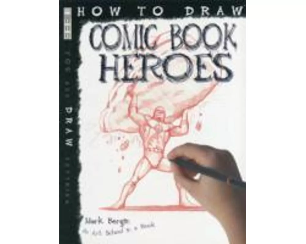 How To Draw Comic Book Heroes