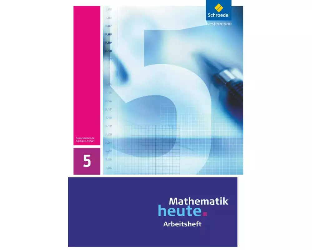 Mathematik heute - Ausgabe 2009 für Sachsen-Anhalt