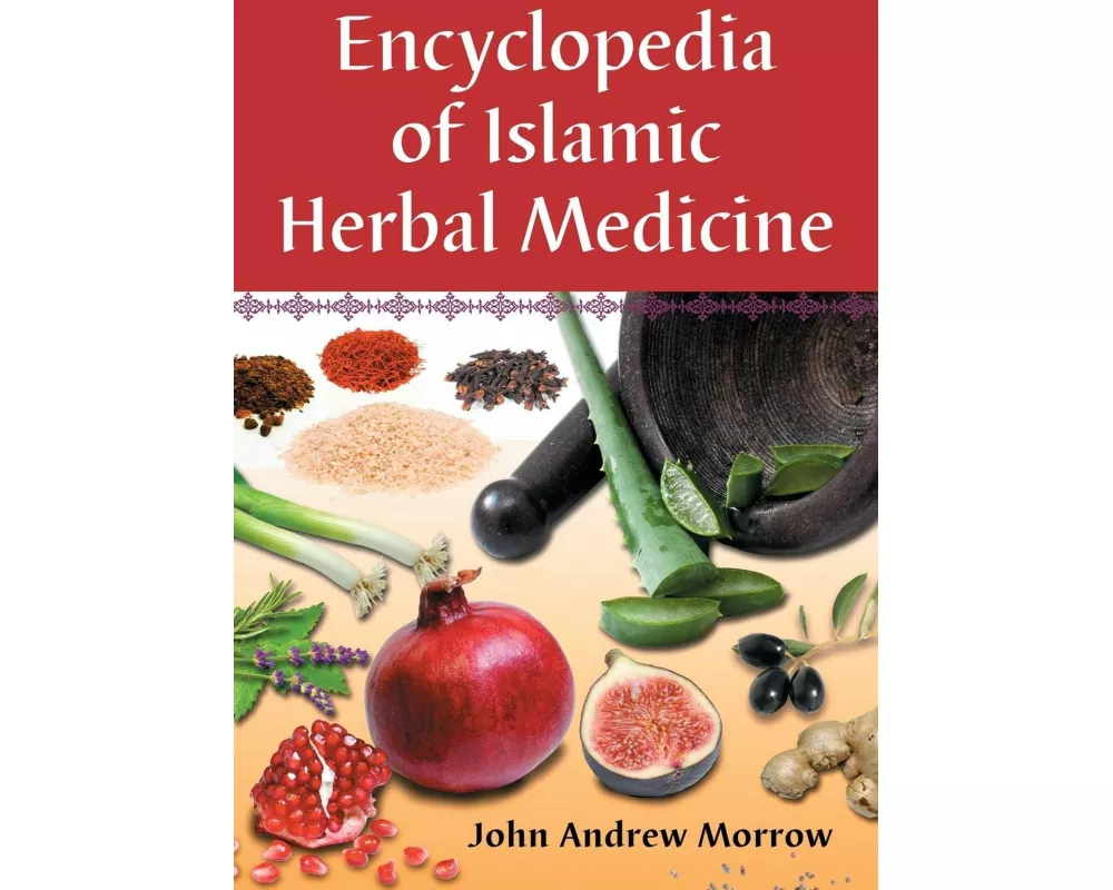 Encyclopedia of Islamic Herbal Medicine