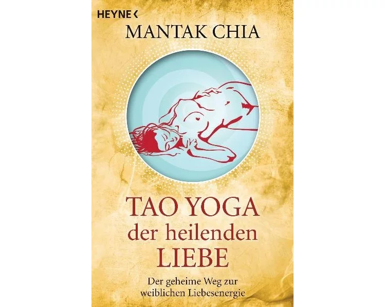 Tao Yoga der heilenden Liebe