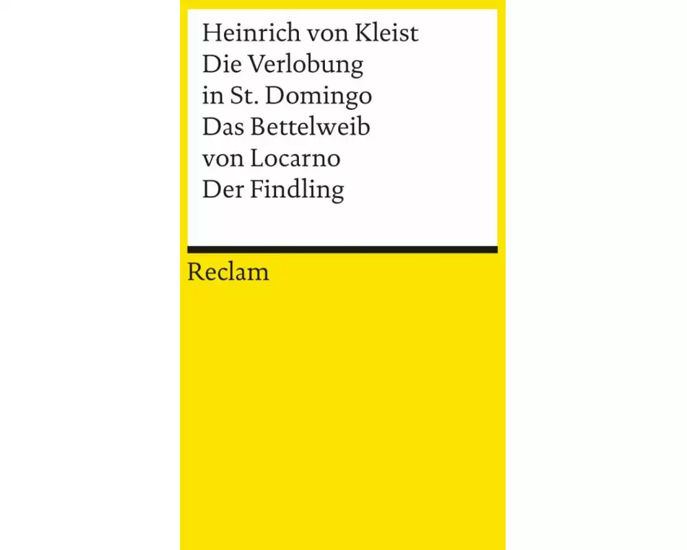 Die Verlobung in St. Domingo. Das Bettelweib von Locarno. Der Findling