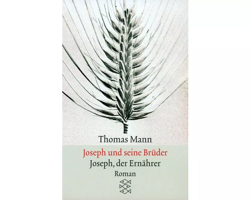 Joseph und seine Brüder IV. Joseph, der Ernährer