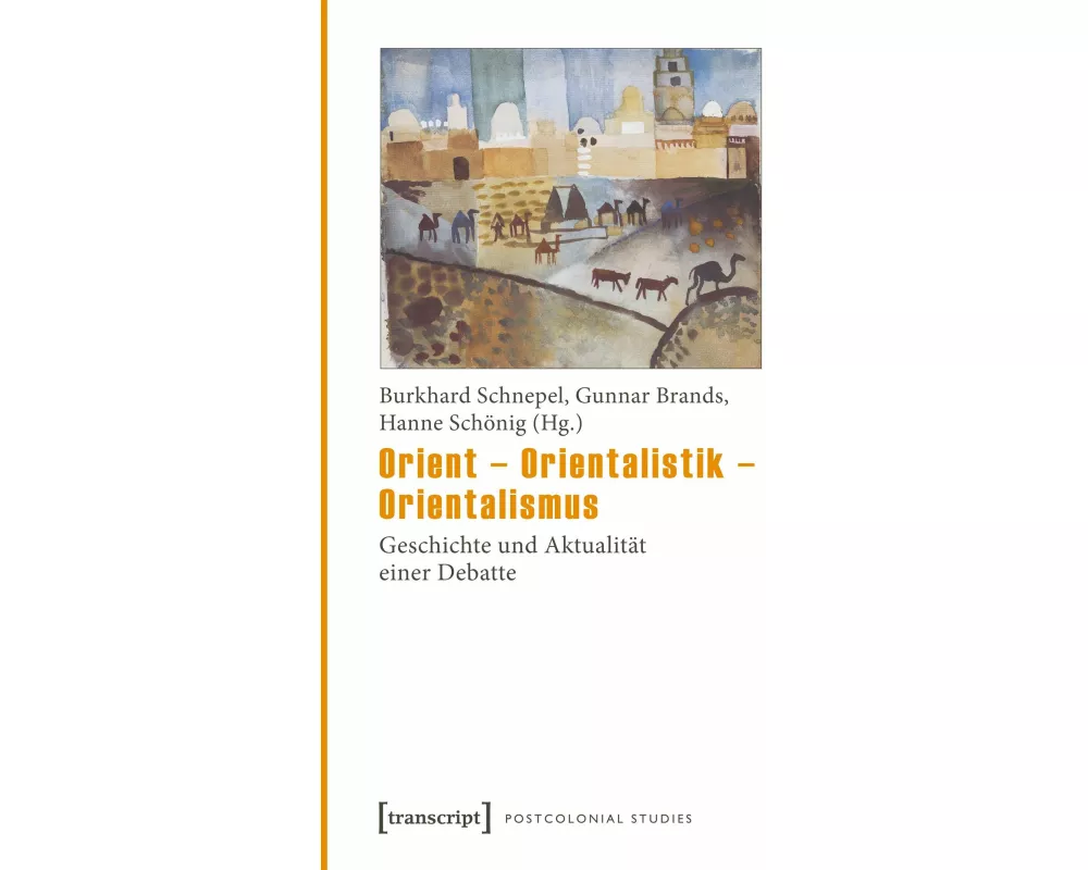 Orient - Orientalistik - Orientalismus