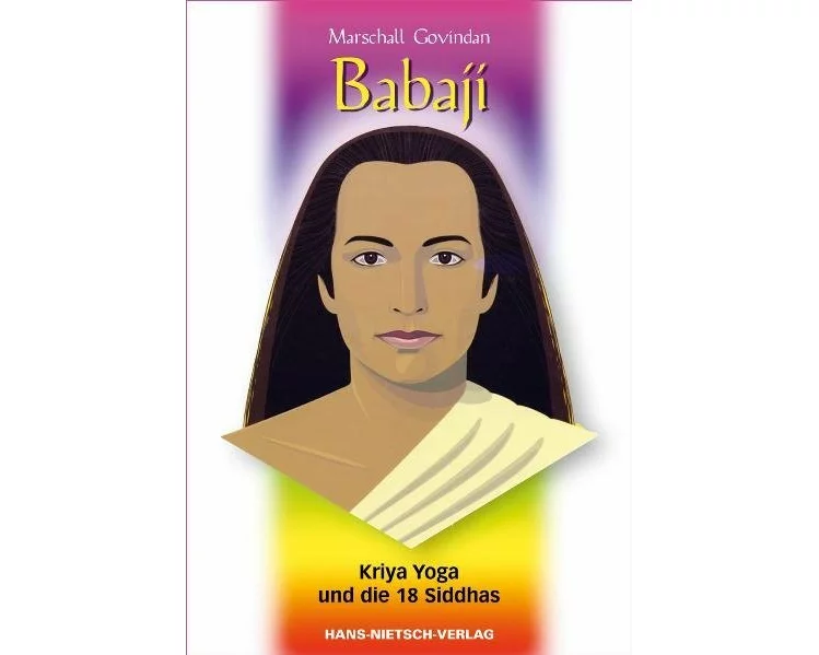 Babaji - Kriya Yoga und die 18 Siddhas