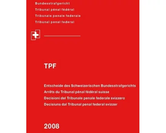 Entscheide des Schweizerischen Bundesstrafgerichts/Arrêts du Tribunal pénal fédéral suisse/Decisioni del Tribunale penale federale svizzero/Decisiuns dal Tribunal penal federal svizzer. TPF 2008