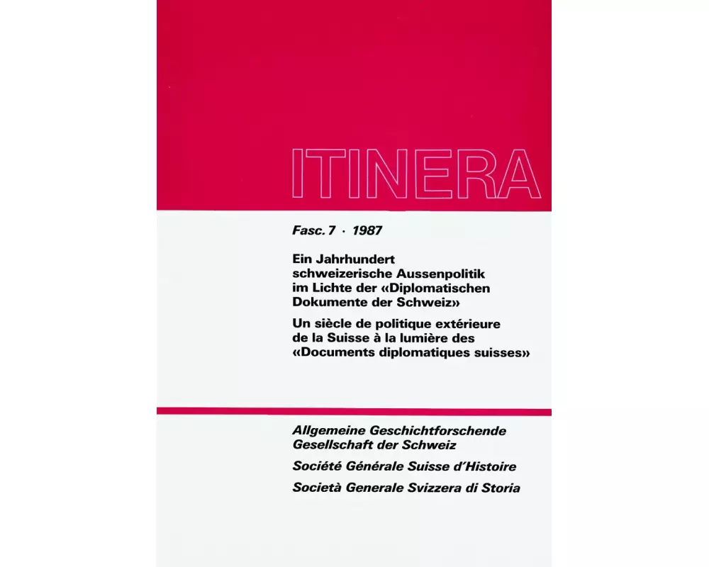 Ein Jahrhundert schweizerische Aussenpolitik im Lichte der Reihe "Diplomatische Dokumente der Schweiz" /Un siècle de politique exterieure de la Suisse