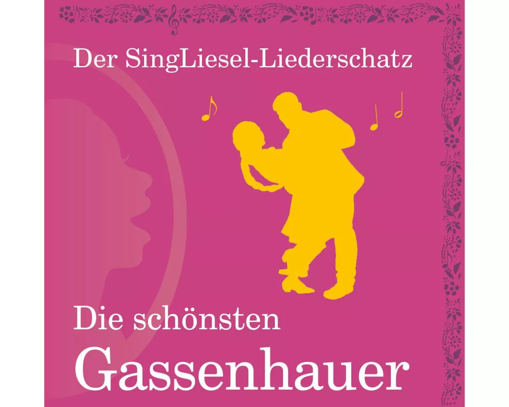 Die schönsten Gassenhauer (CD) SingLiesel-Liederschatz