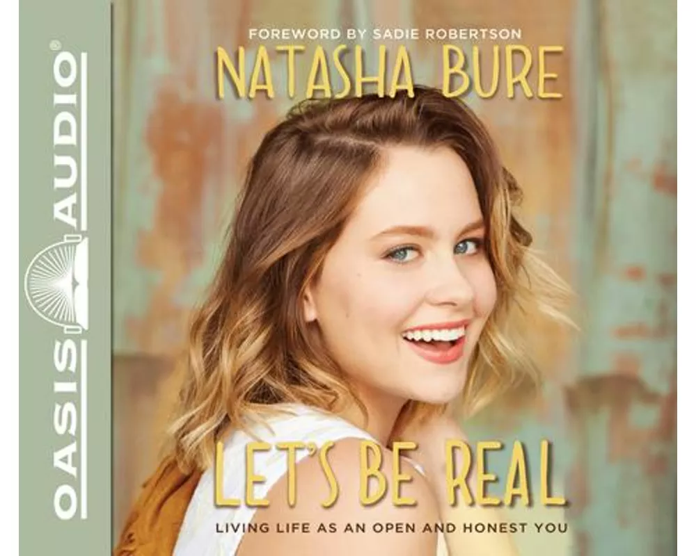 Let's Be Real: Living Life as an Open and Honest You