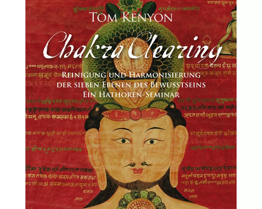 Chakra Clearing. Reinigung und Harmonisierung der sieben Ebenen des Bewusstseins (4-CD-Set)