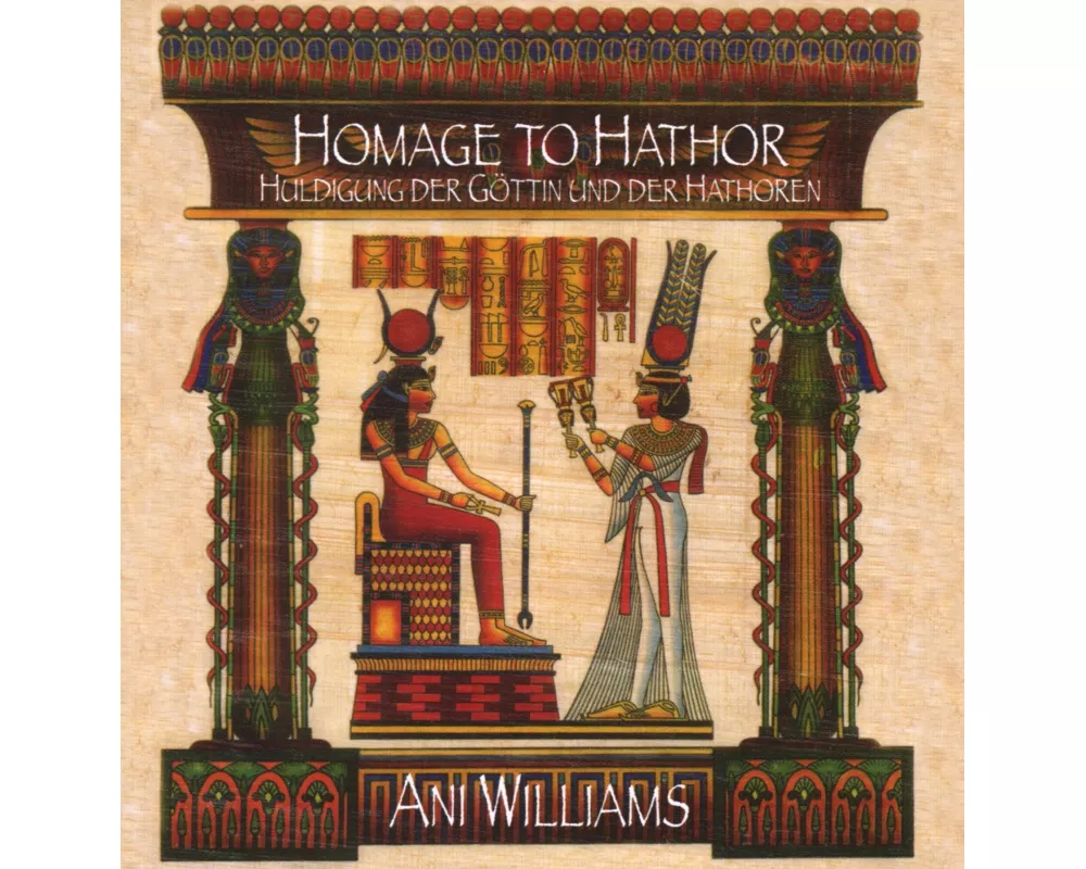 Homage to Hathor. Huldigung der Göttin und der Hathoren