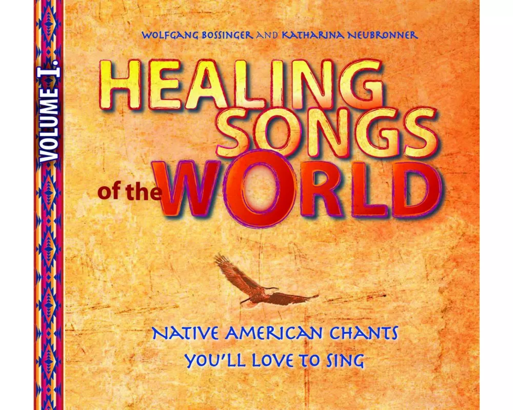 Healing Songs of the World - Volume I