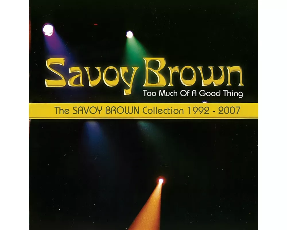Too Much Of A Good Thing: Savoy Brown Collection 1