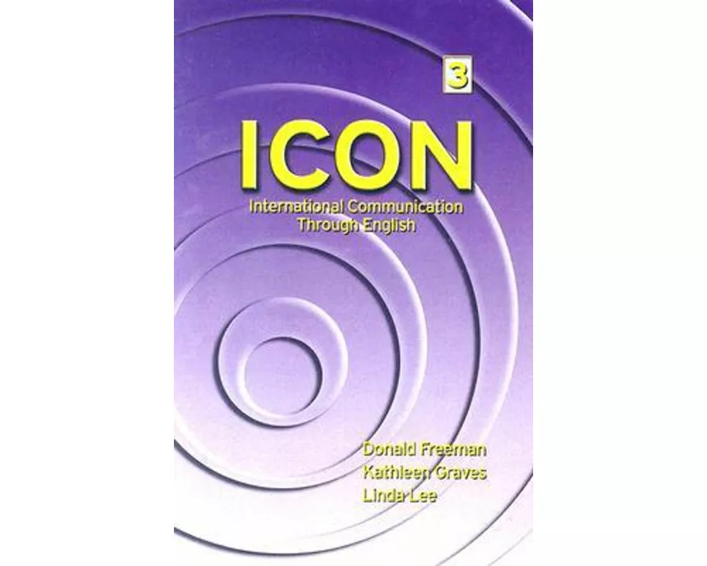 ICON International Communication Through English 3: High Intermediate: Level 3