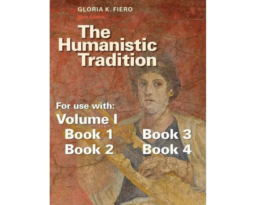 The Humanistic Tradition, Volume 1