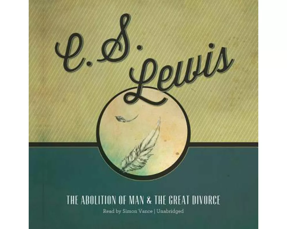 The Abolition of Man and the Great Divorce