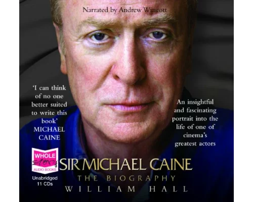 Sir Michael Caine: The Biography
