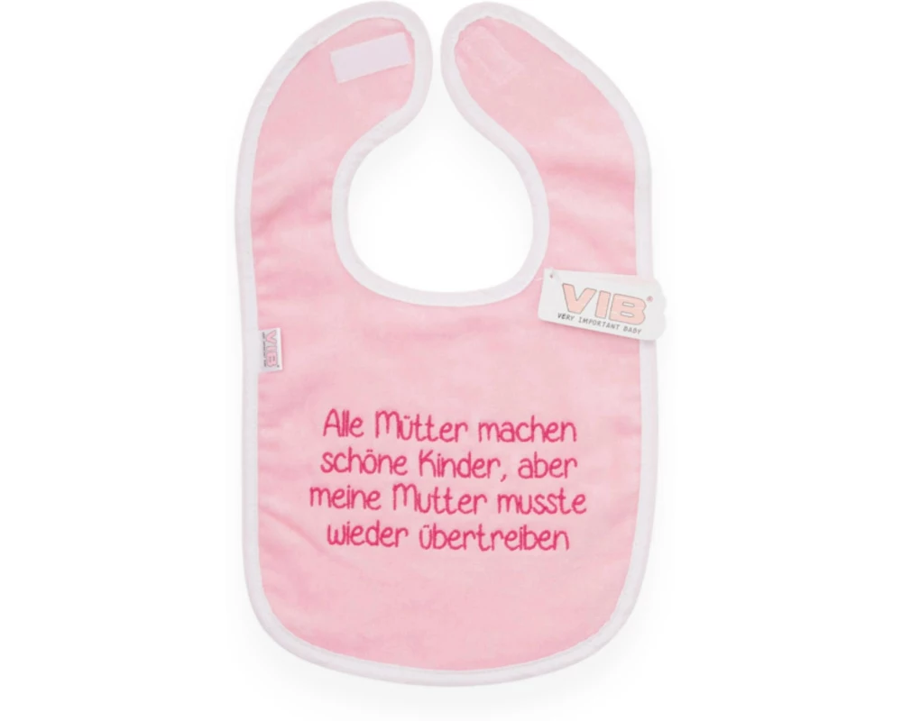 Very Important Baby Lätzchen Alle Mütter machen schöne Kinder Rosa