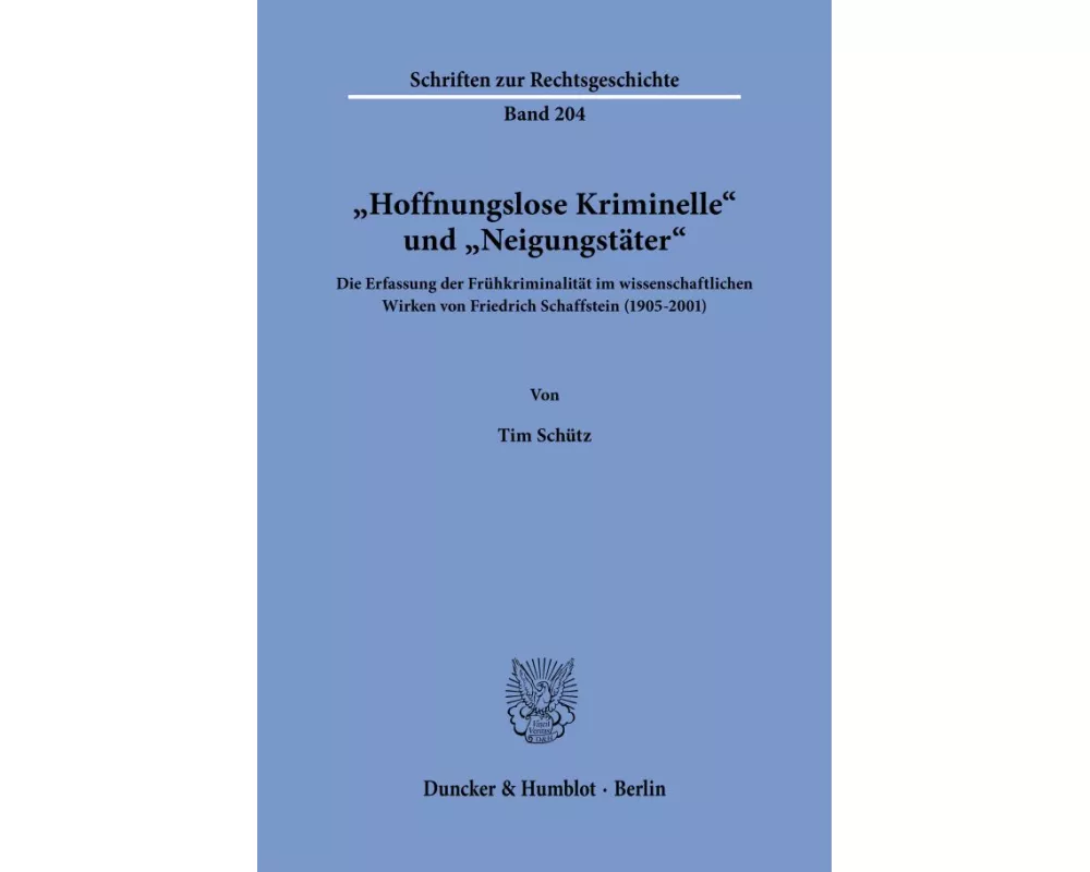»Hoffnungslose Kriminelle« und »Neigungstäter«