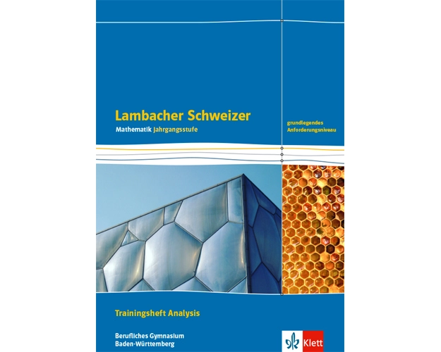 Lambacher Schweizer Mathematik Berufliches Gymnasium Analysis. Grundlegendes Anforderungsniveau, Ausgabe Baden-Württemberg