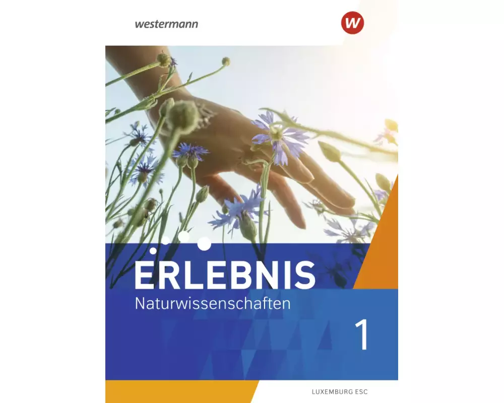 Erlebnis Naturwissenschaften 1. Schulbuch. Für Luxemburg