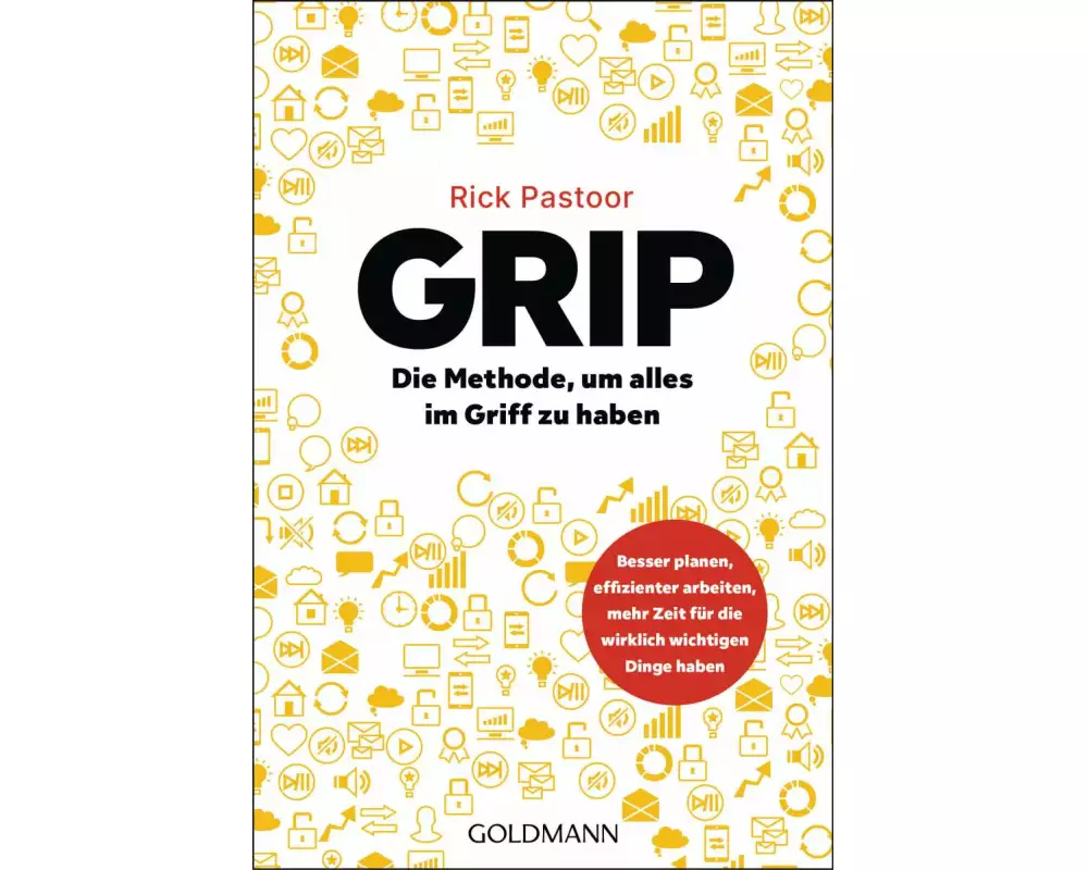 GRIP – Die Methode, um alles im Griff zu haben