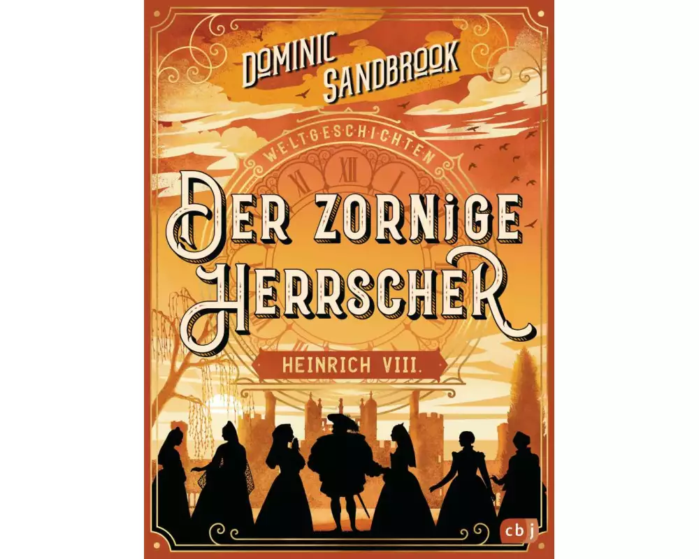 Weltgeschichte(n) - Der zornige Herrscher: Heinrich VIII