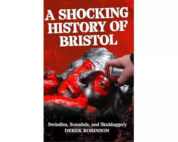A Shocking History Of Bristol