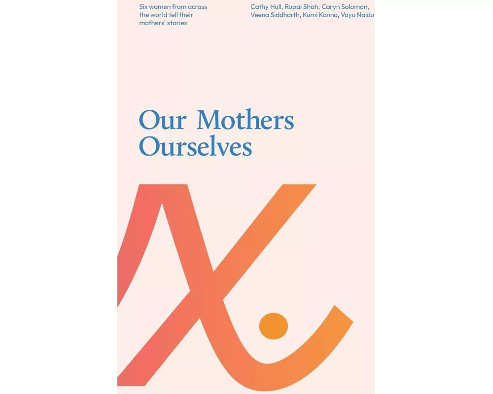 Our Mothers Ourselves