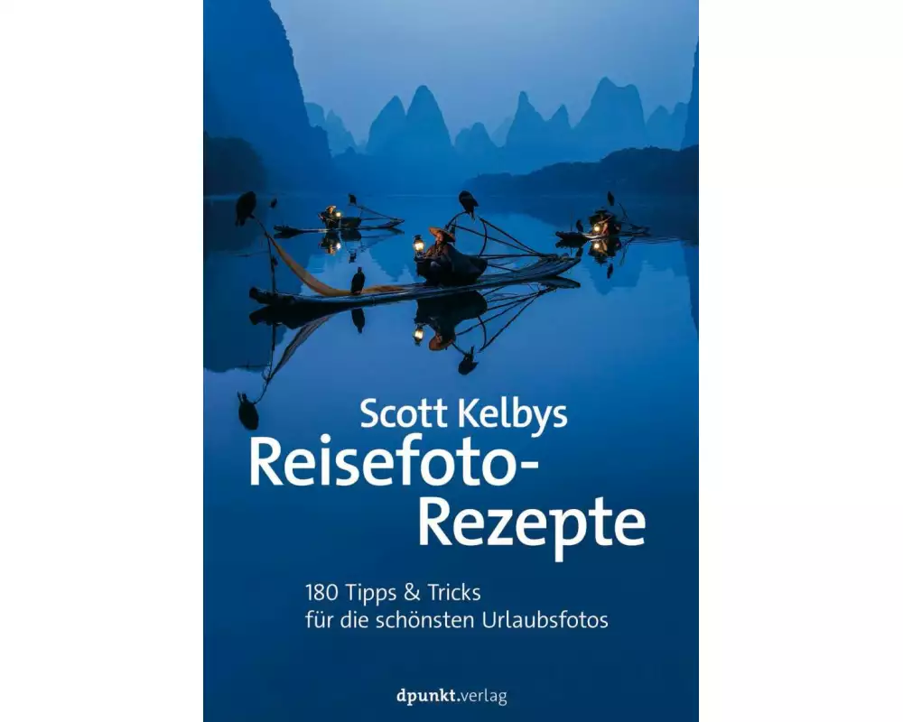 Scott Kelbys Reisefoto-Rezepte