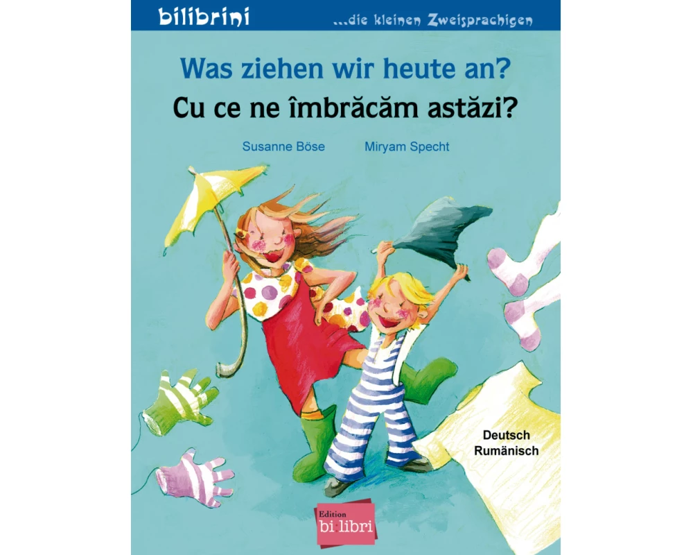 Was ziehen wir heute an? Kinderbuch Deutsch-Rumänisch
