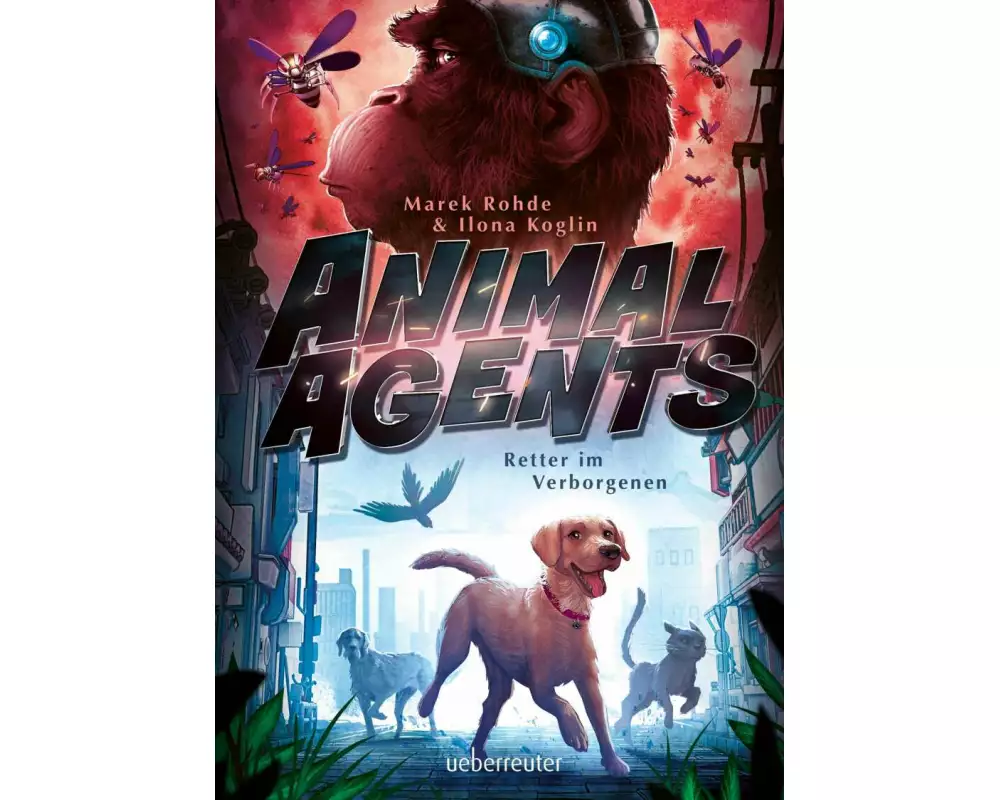Animal Agents - Retter im Verborgenen (Animal Agents, Bd. 1)