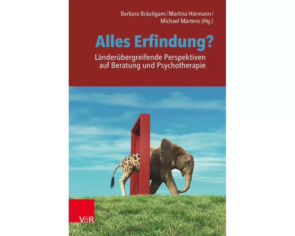 Alles Erfindung? Länderübergreifende Perspektiven auf Beratung und Psychotherapie