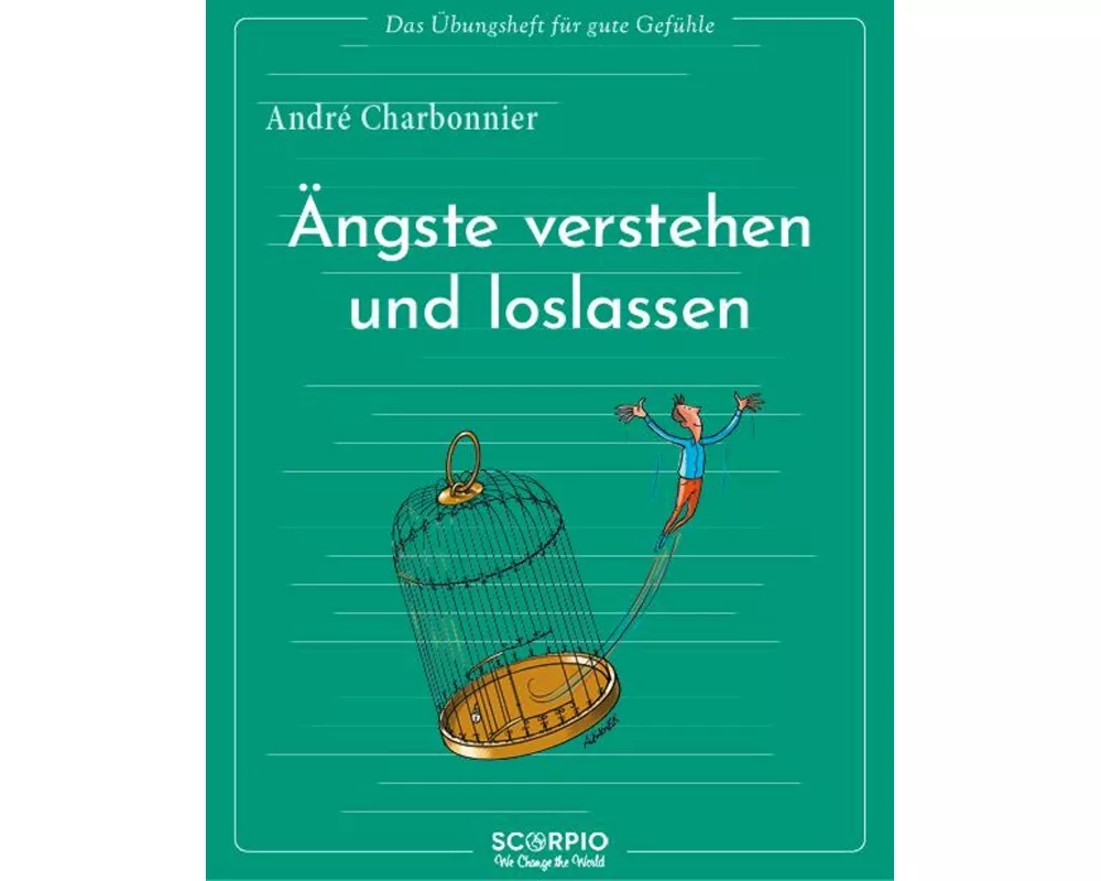 Das Übungsheft für gute Gefühle – Ängste verstehen und loslassen