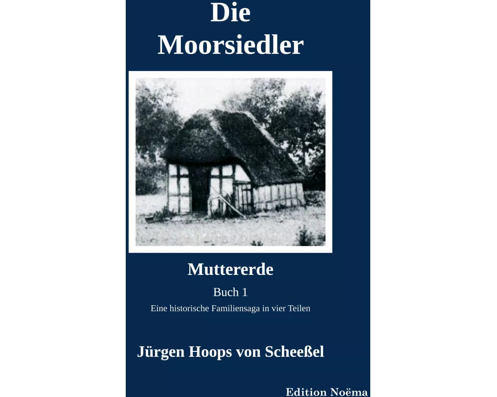 Die Moorsiedler. Buch 1: Muttererde