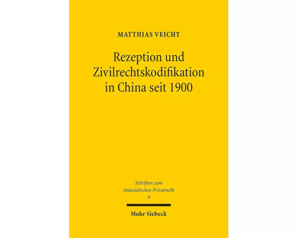 Rezeption und Zivilrechtskodifikation in China seit 1900
