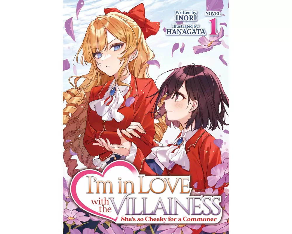 I'm in Love with the Villainess: She's so Cheeky for a Commoner (Light Novel) Vol. 1