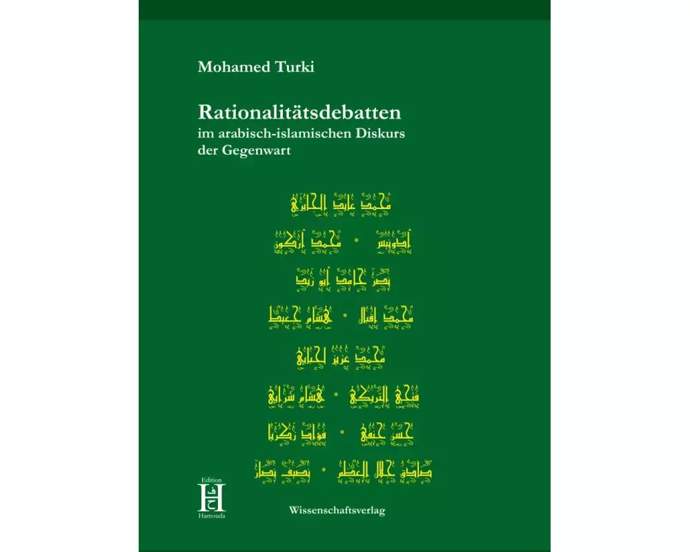 Rationalitätsdebatten im arabisch-islamischen Diskurs der Gegenwart