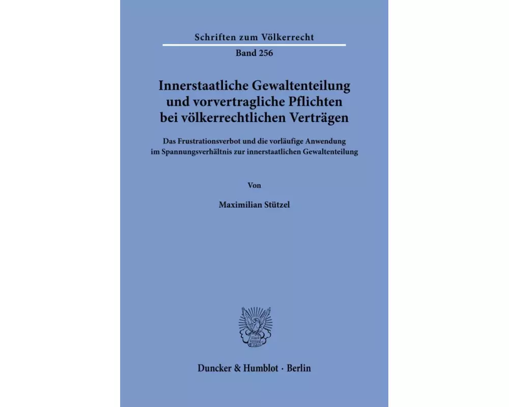 Innerstaatliche Gewaltenteilung und vorvertragliche Pflichten bei völkerrechtlichen Verträgen