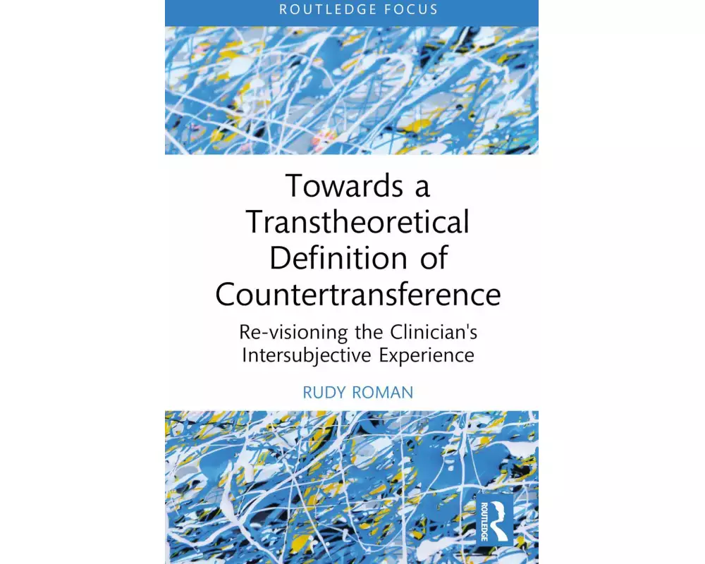 Towards a Transtheoretical Definition of Countertransference