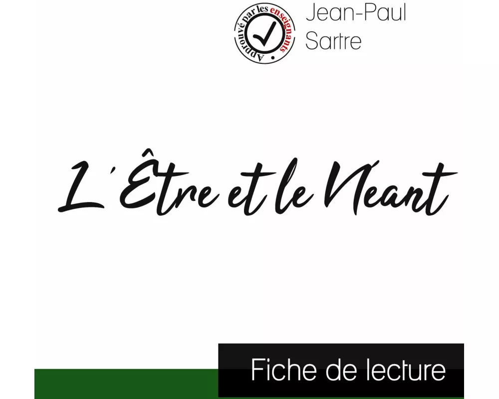 L'Être et le Néant de Jean-Paul Sartre (fiche de lecture et analyse complète de l'oeuvre)