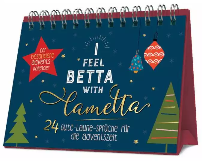I feel betta with Lametta. 24 Gute-Laune-Sprüche für die Adventszeit