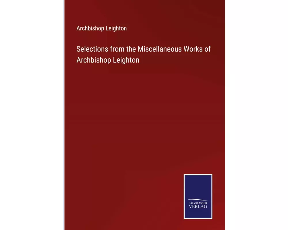 Selections from the Miscellaneous Works of Archbishop Leighton