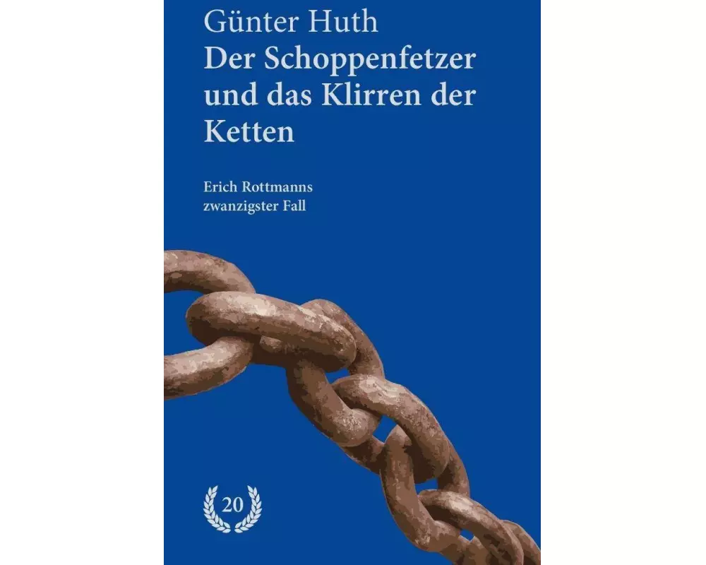Der Schoppenfetzer und das Klirren der Ketten