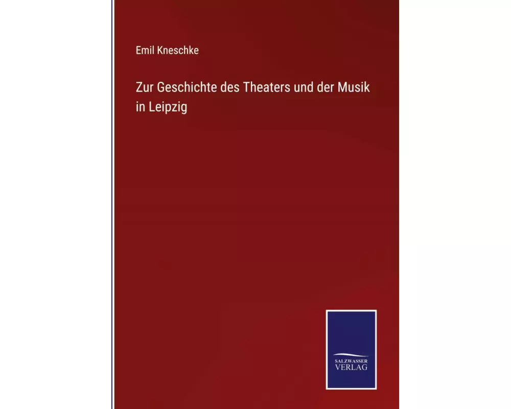 Zur Geschichte des Theaters und der Musik in Leipzig