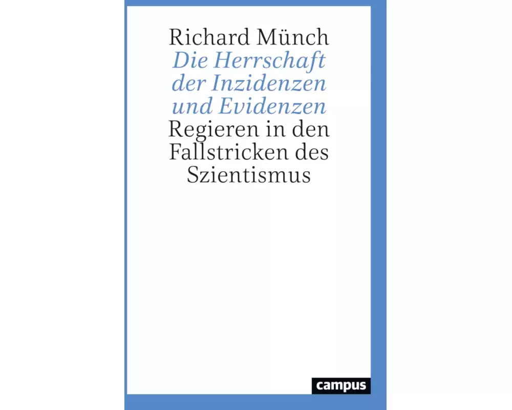 Die Herrschaft der Inzidenzen und Evidenzen